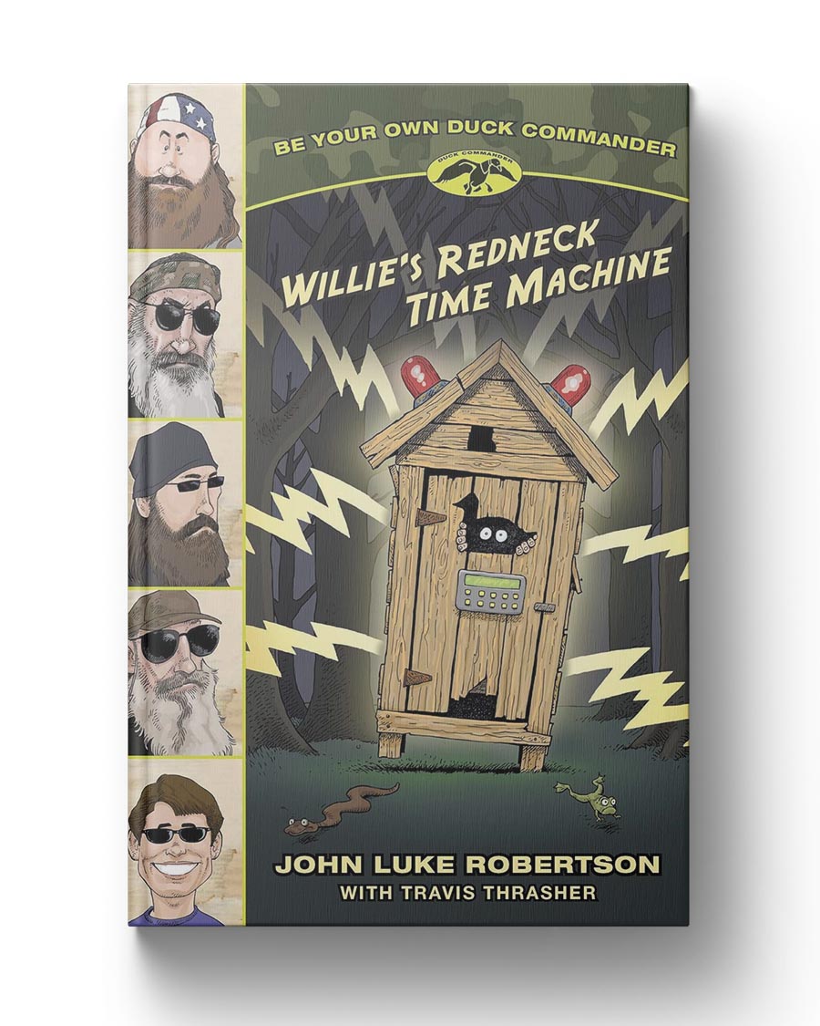 Willie's Redneck Time Machine (Be Your Own Duck Commander Book #1)